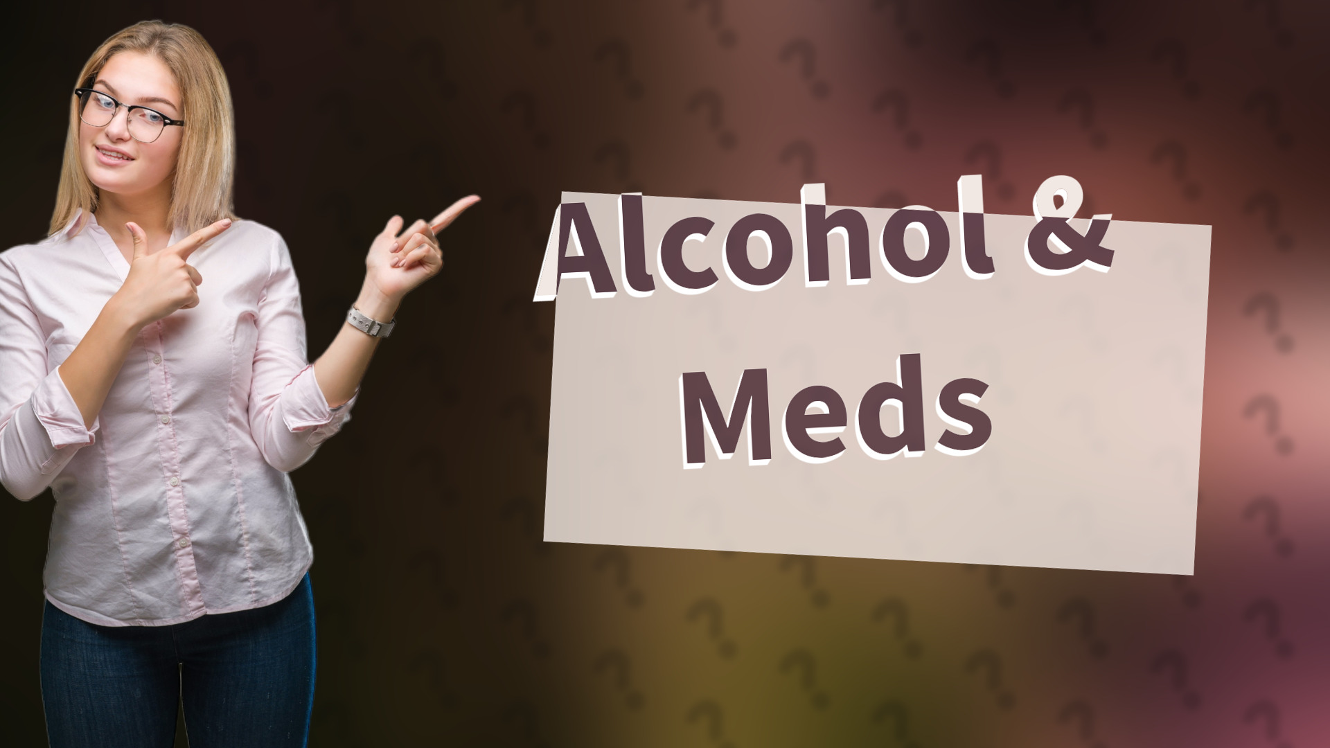 Alcohol & Meds