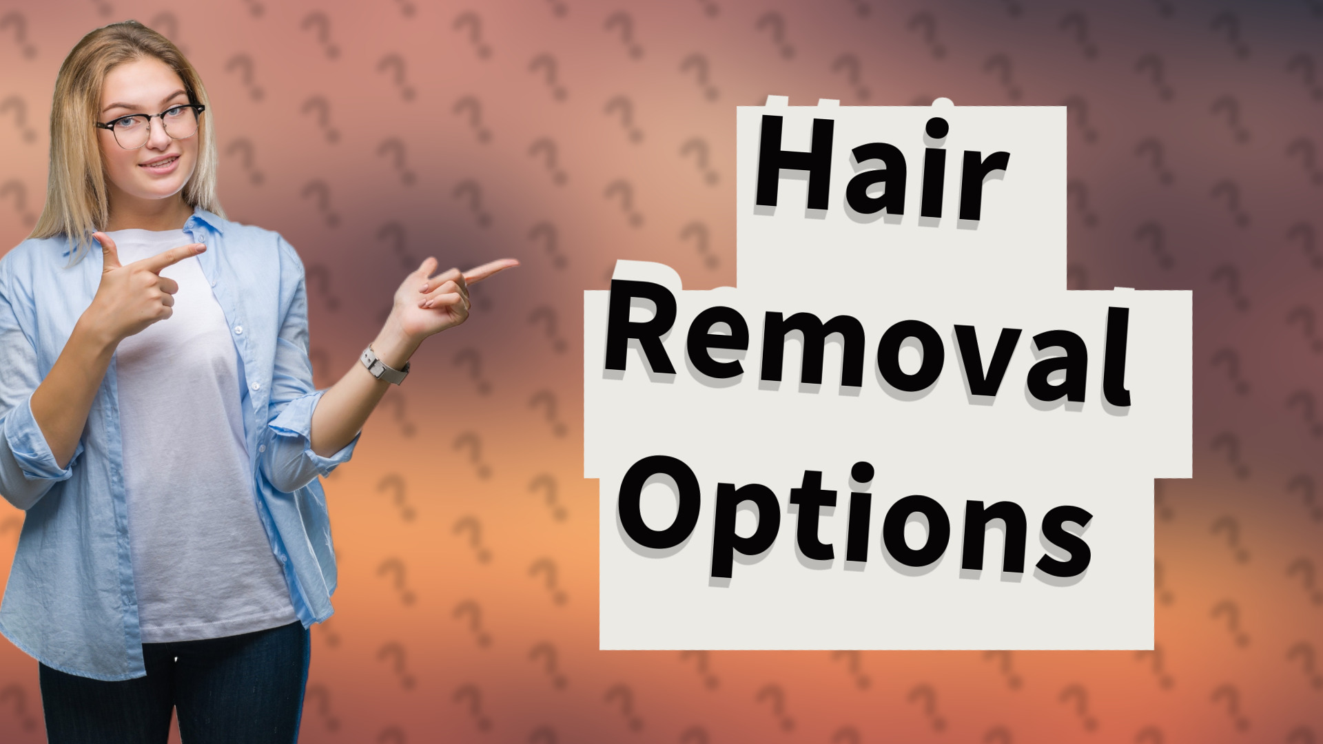 Hair Removal Options