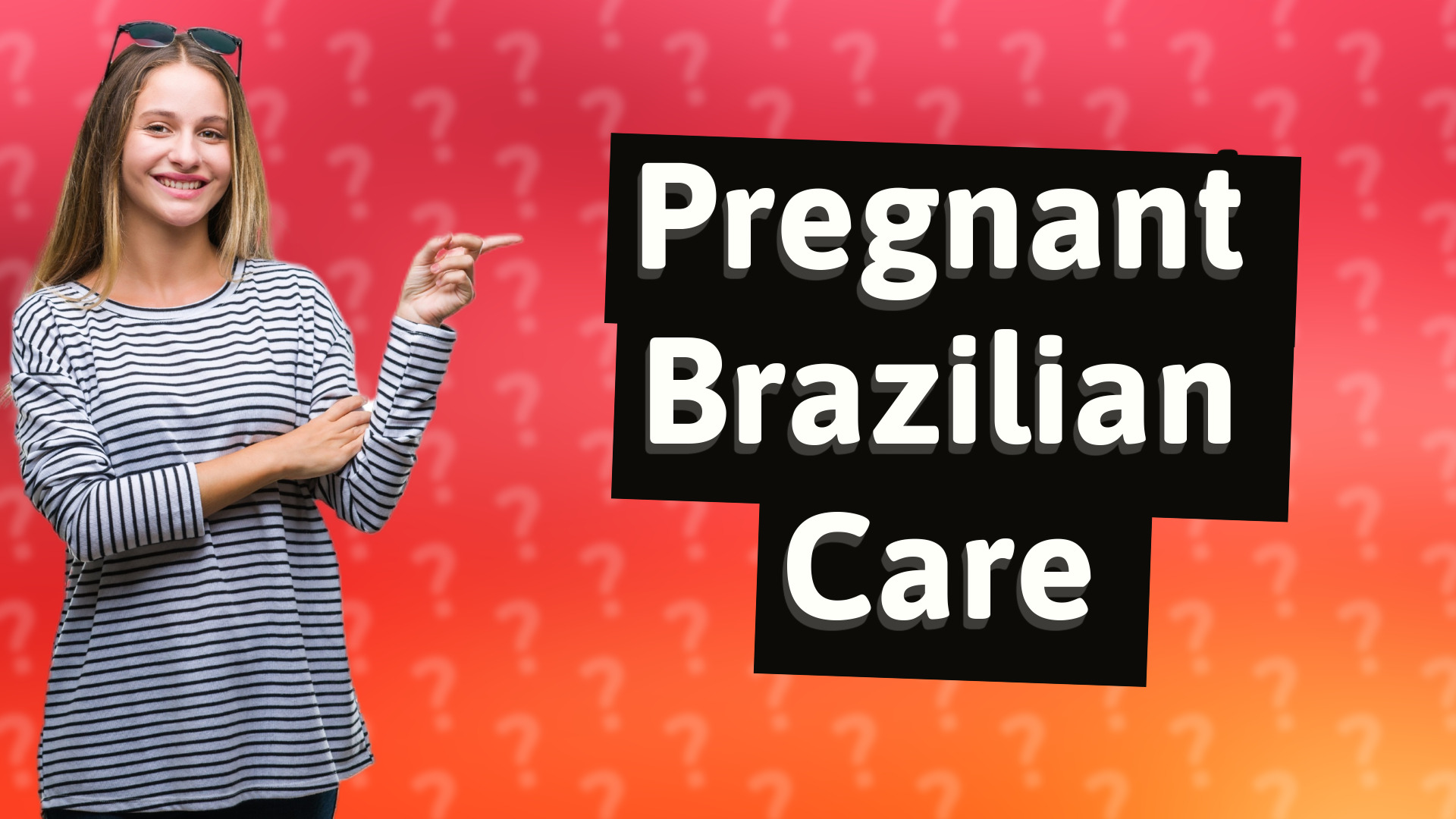 Pregnant Brazilian Care