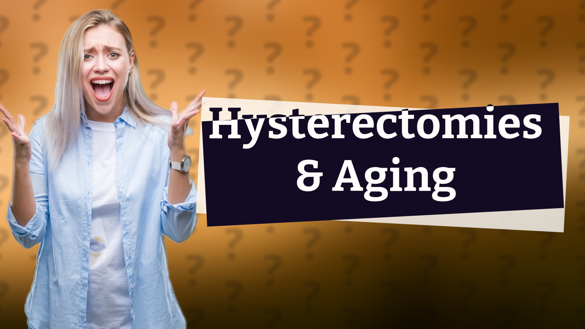 Hysterectomies & Aging
