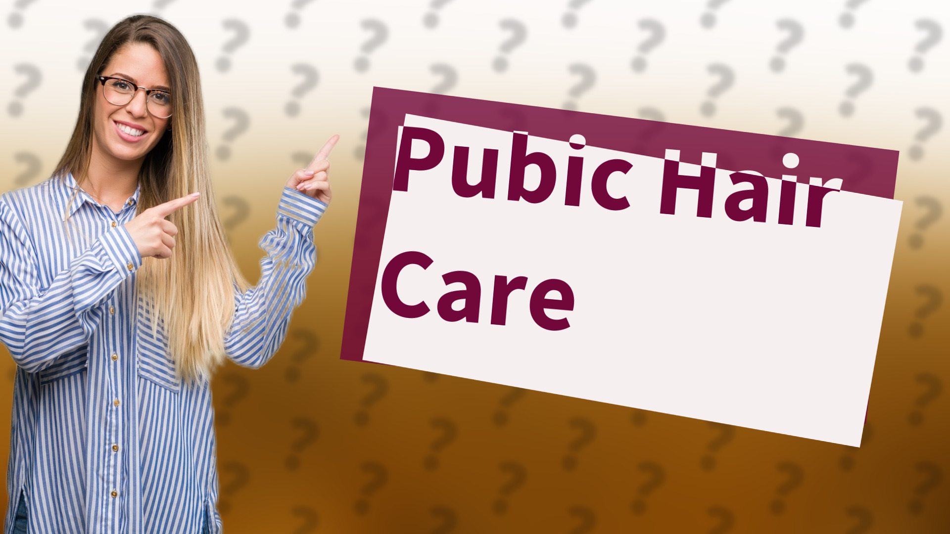 Pubic Hair Care