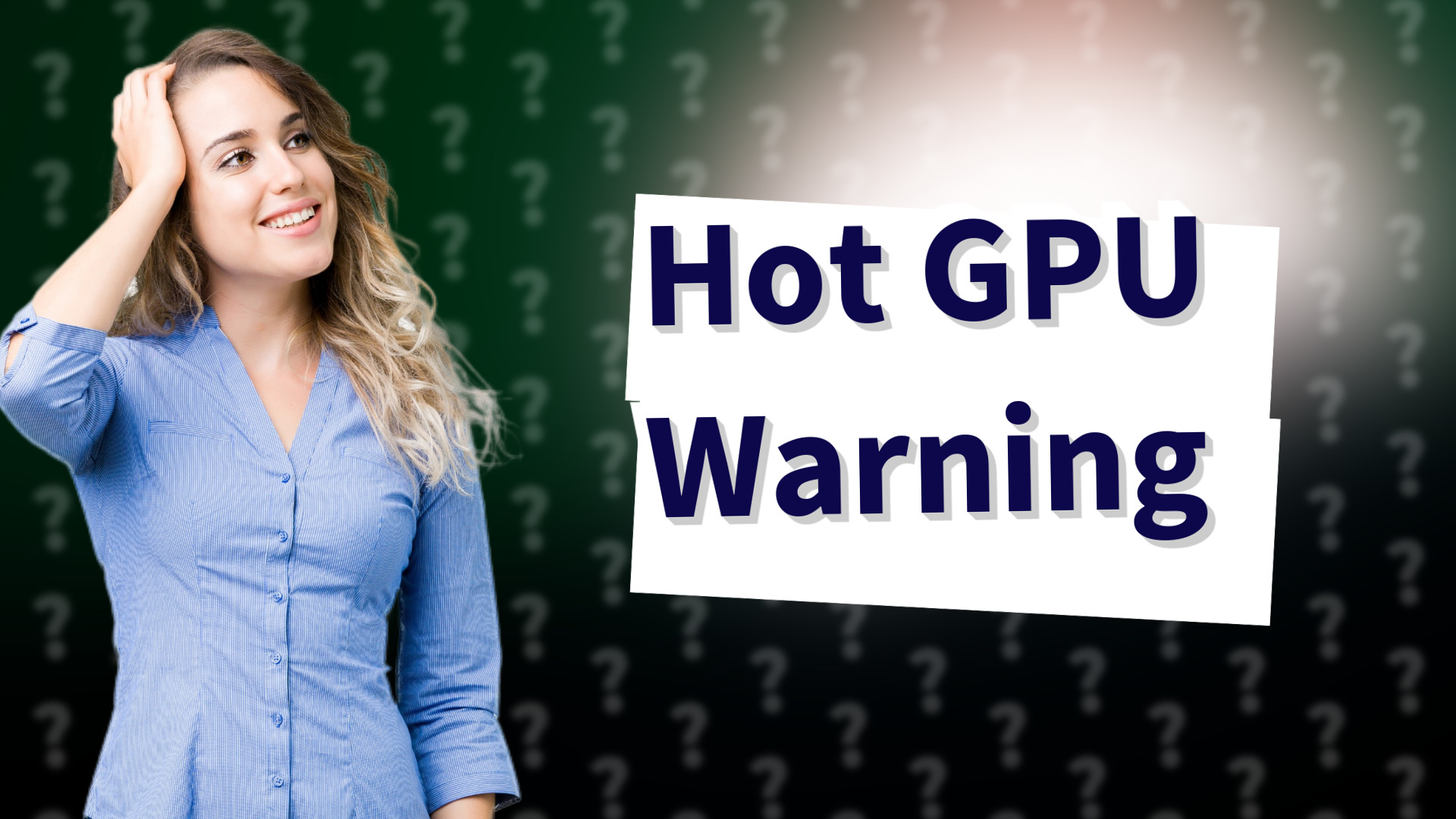 Hot GPU Warning