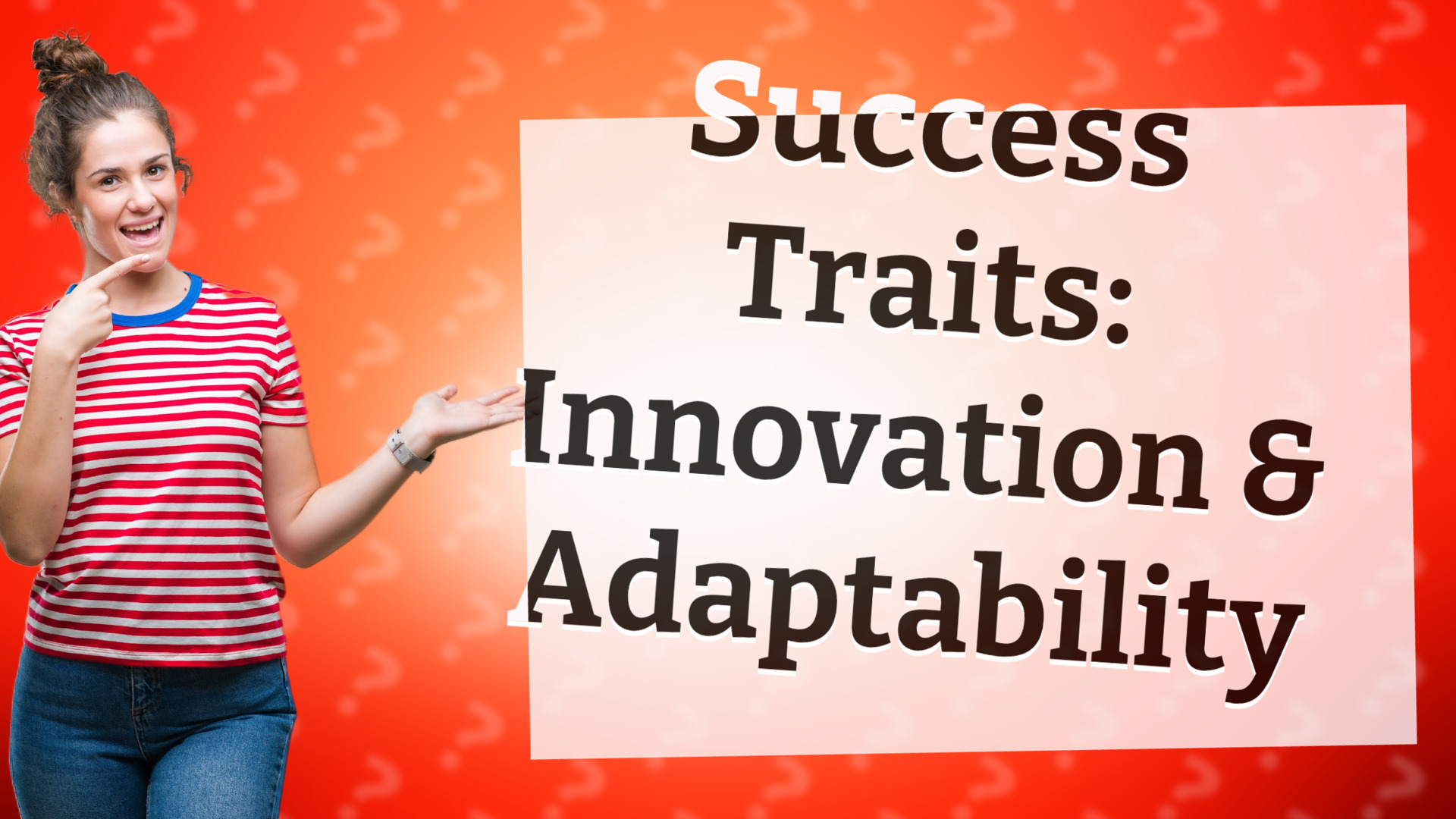 Success Traits: Innovation & Adaptability
