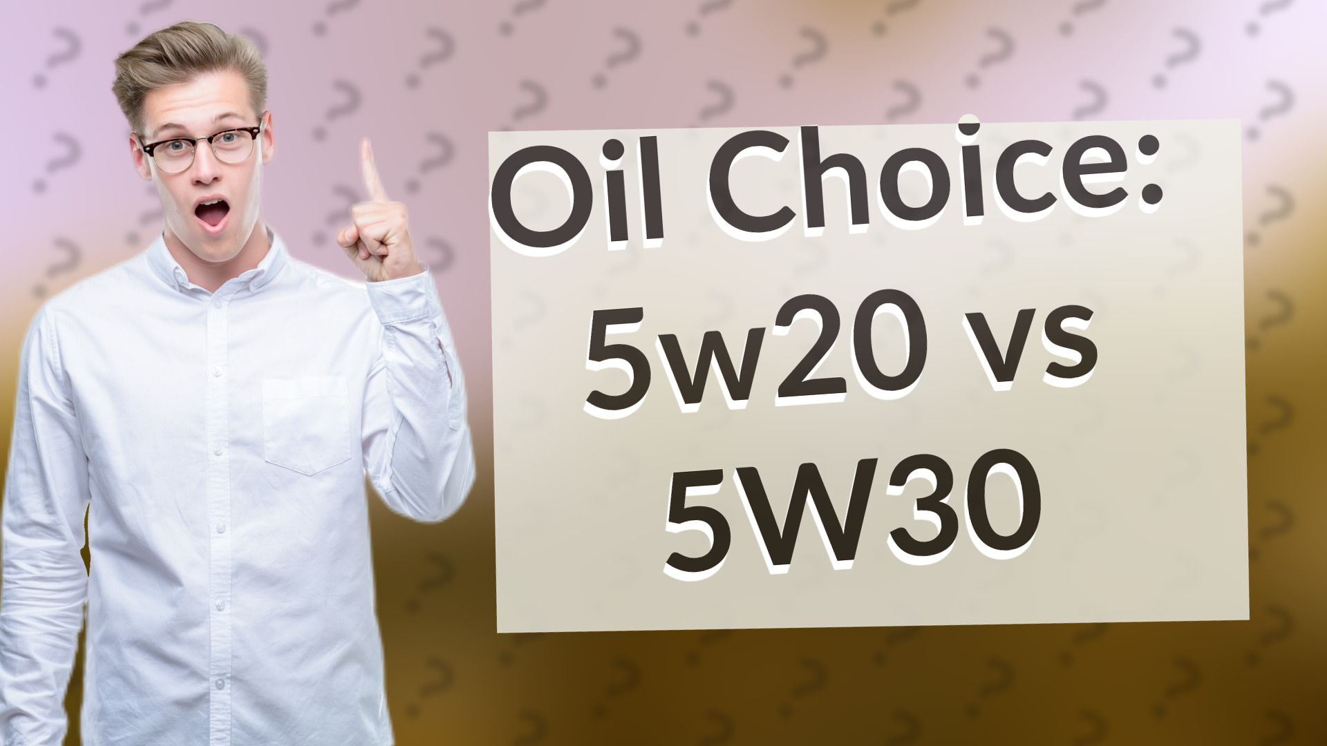 Oil Choice: 5w20 vs 5W30