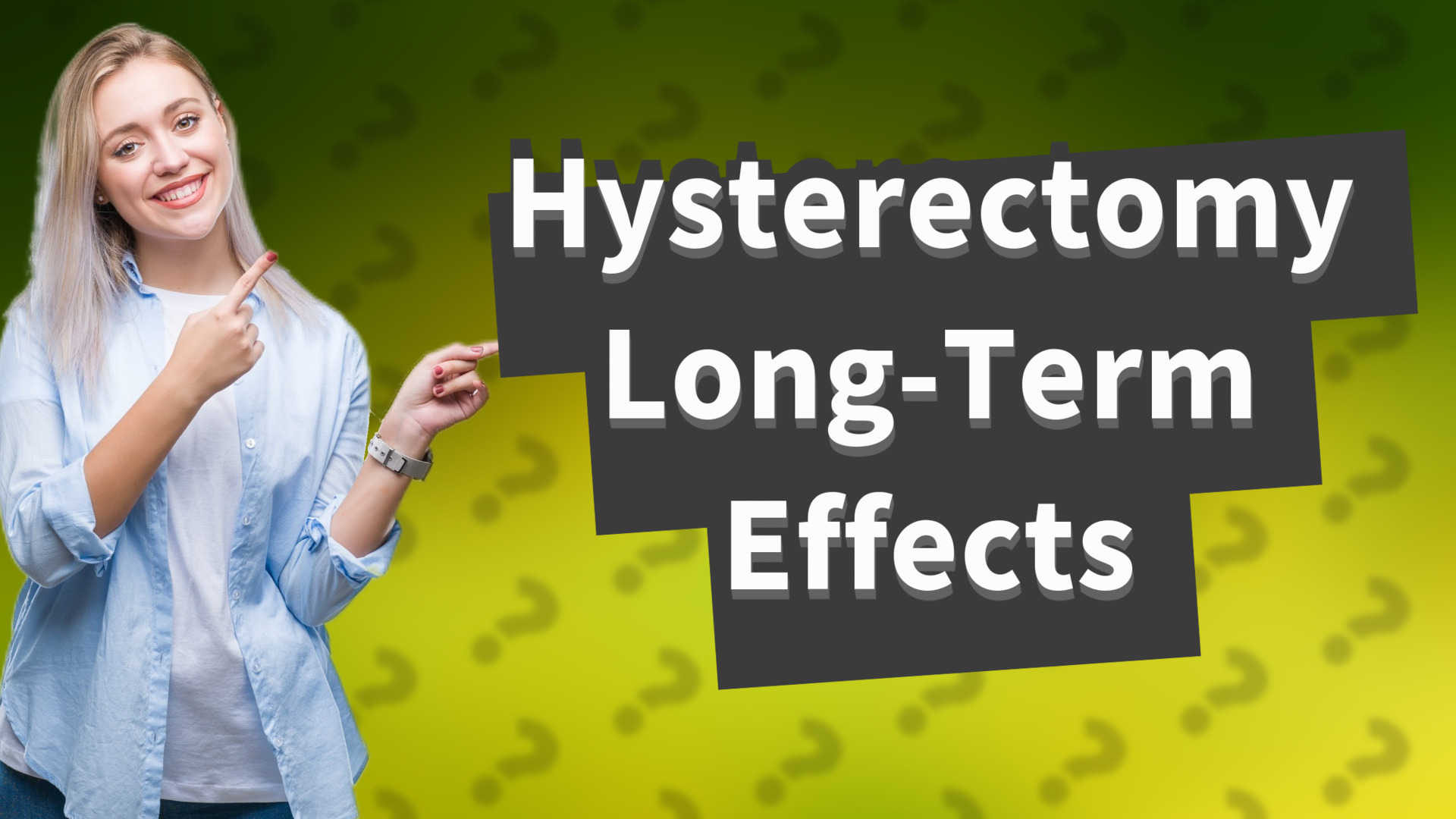 Hysterectomy Long-Term Effects