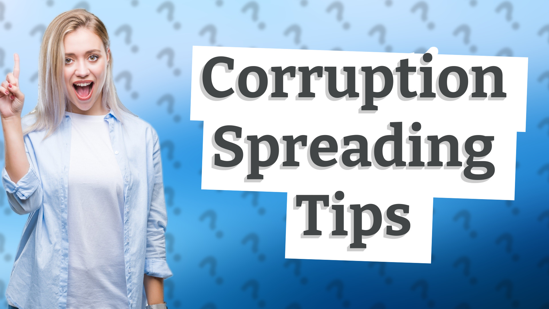 Corruption Spreading Tips