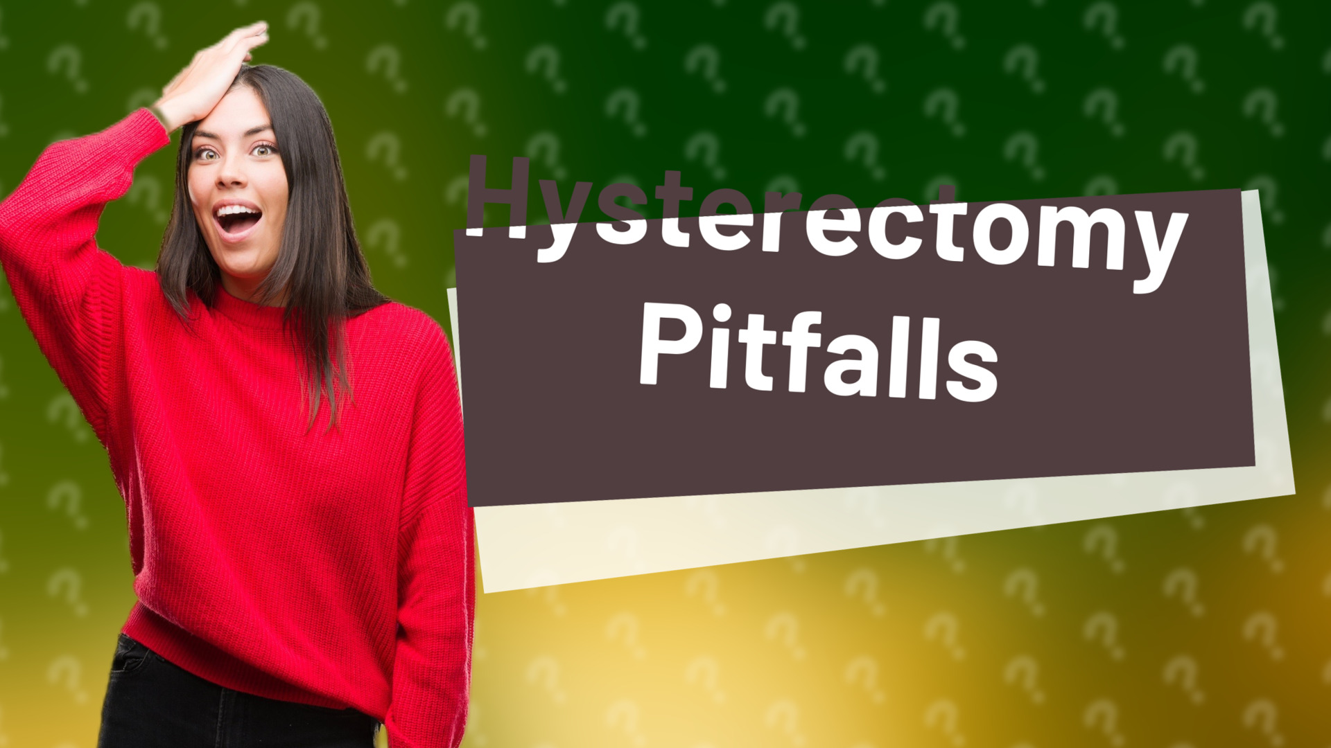 Hysterectomy Pitfalls