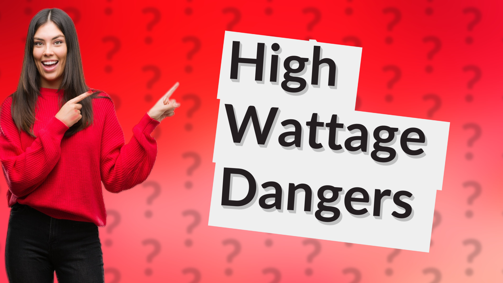 High Wattage Dangers