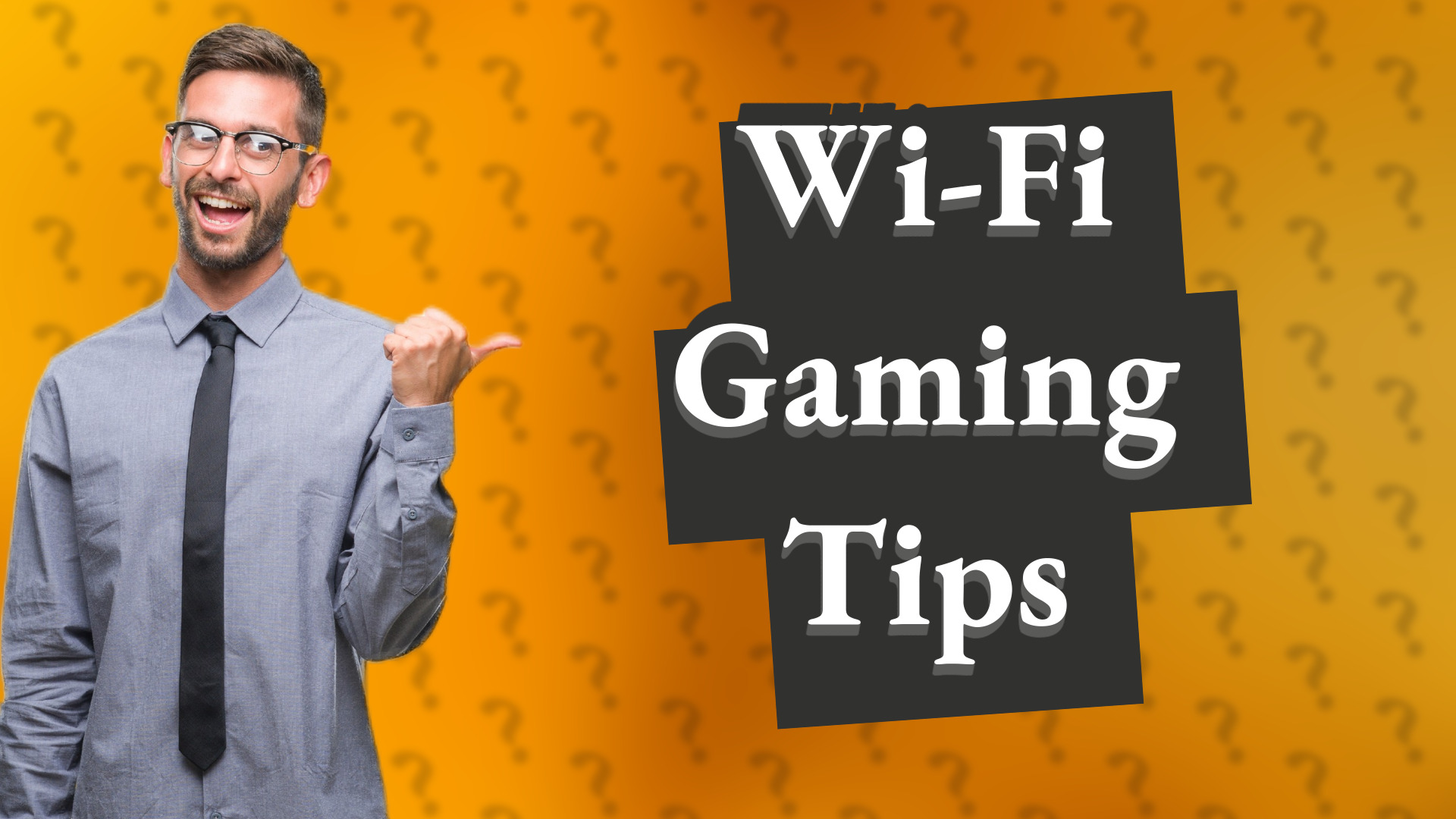 Wi-Fi Gaming Tips