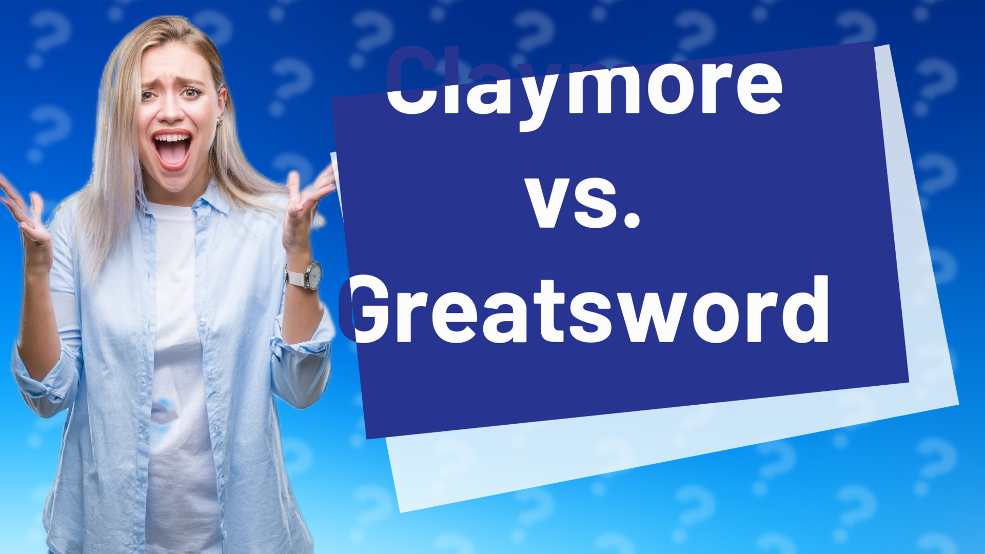 Claymore vs. Greatsword