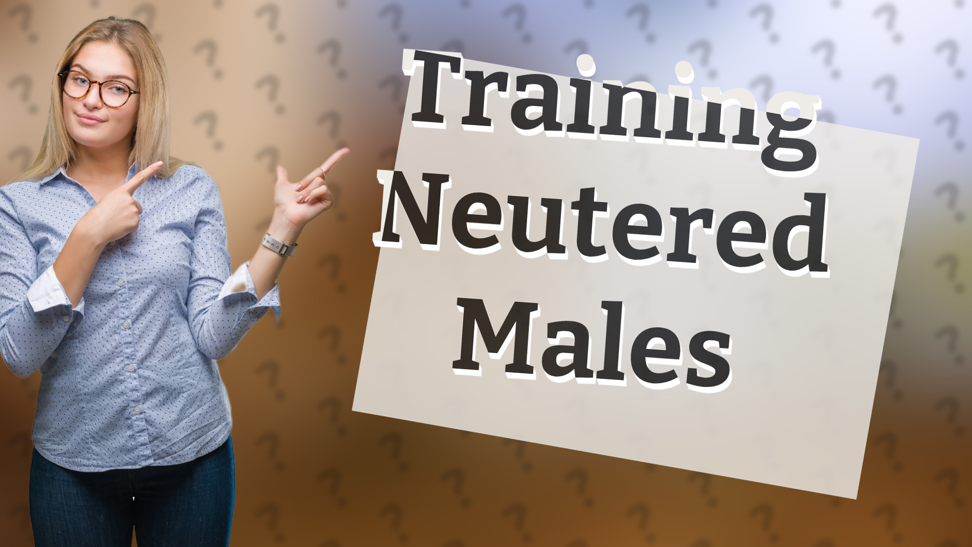 Training Neutered Males