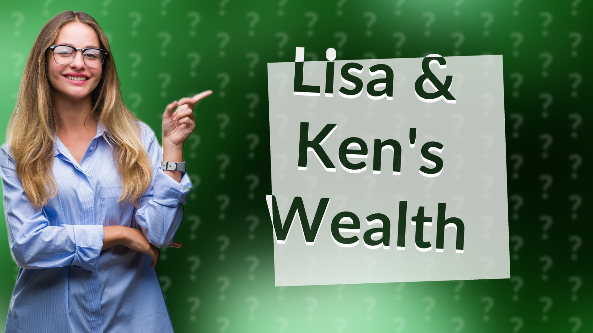 Lisa & Ken's Wealth