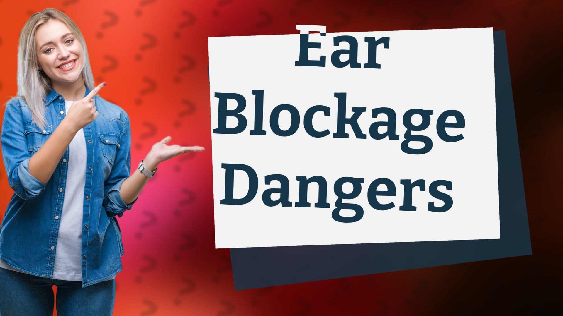 Ear Blockage Dangers