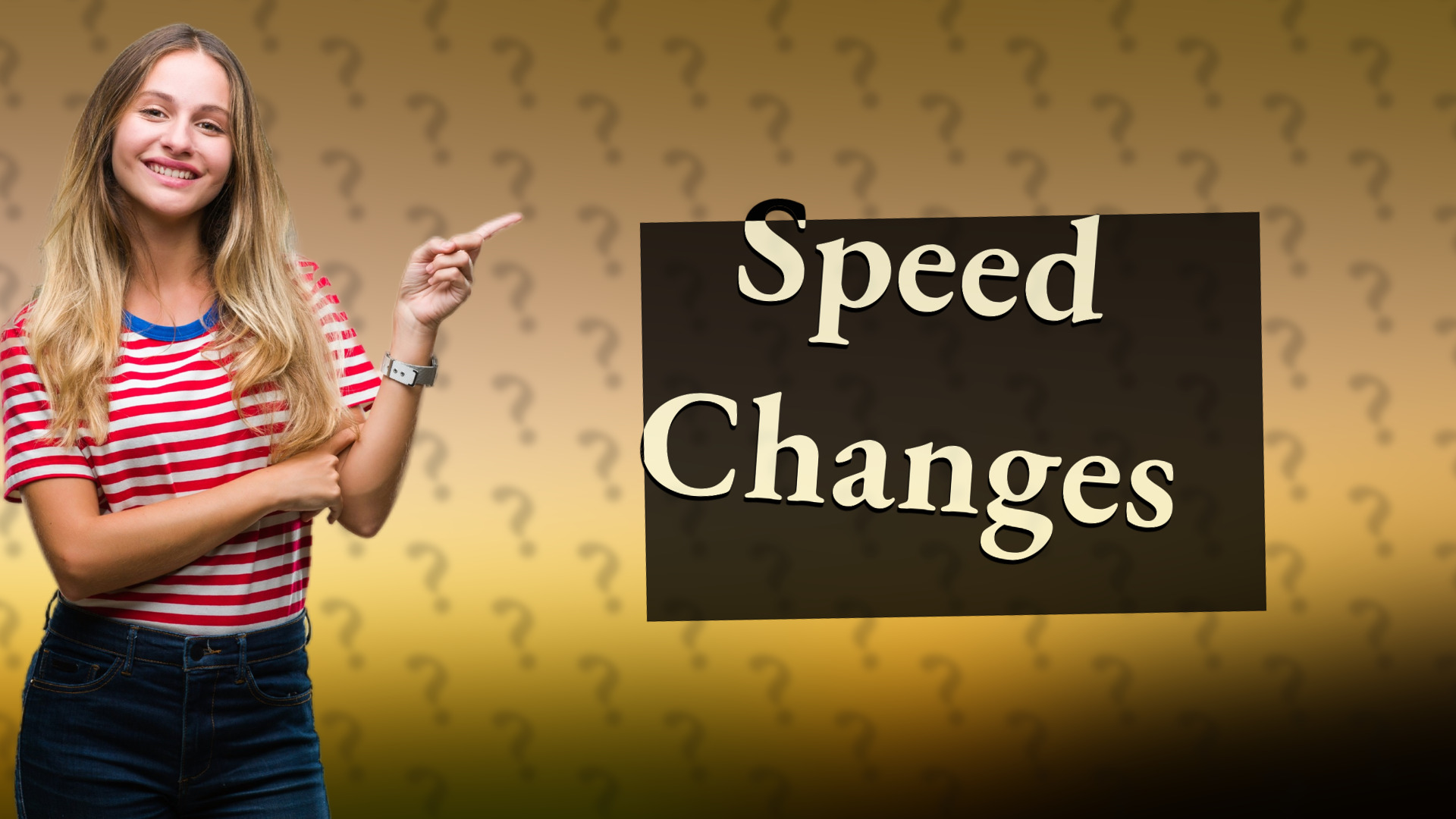 Speed Changes