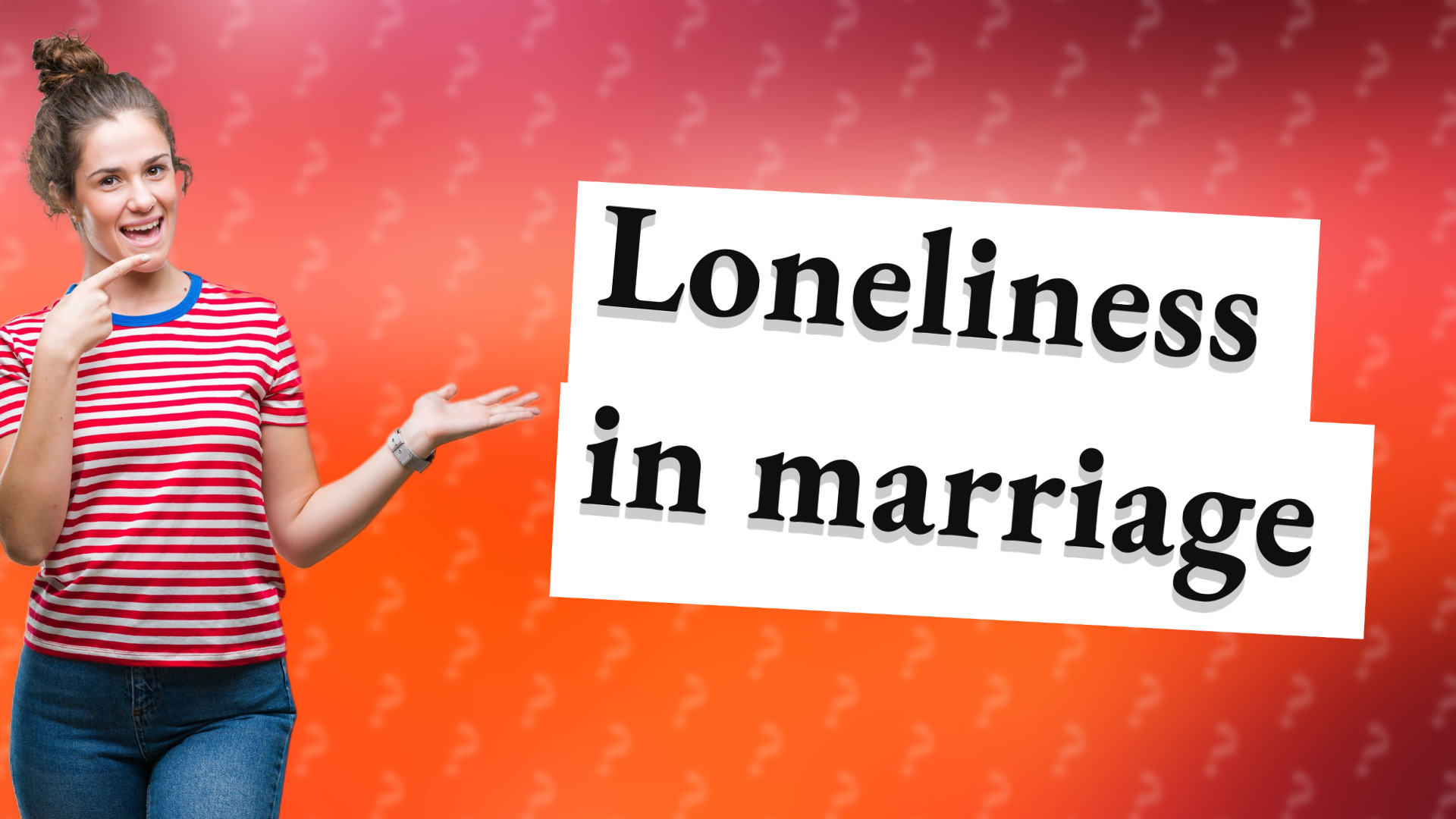 Loneliness in marriage