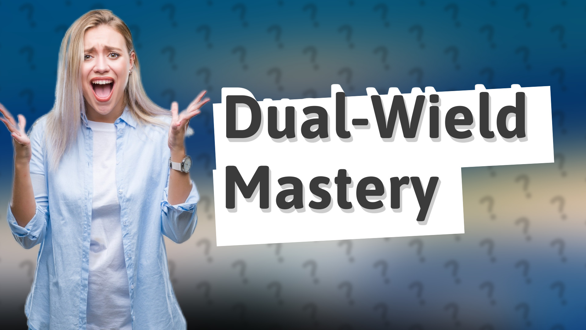 Dual-Wield Mastery