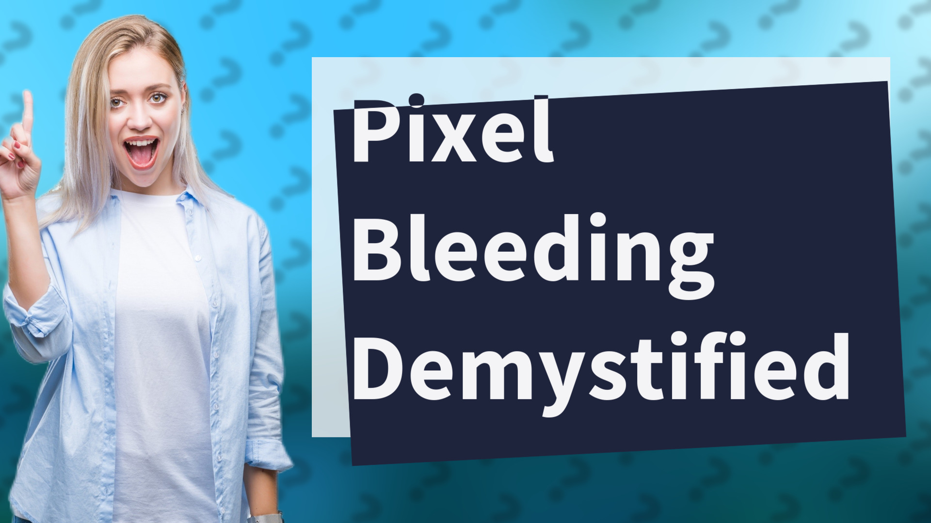 Pixel Bleeding Demystified