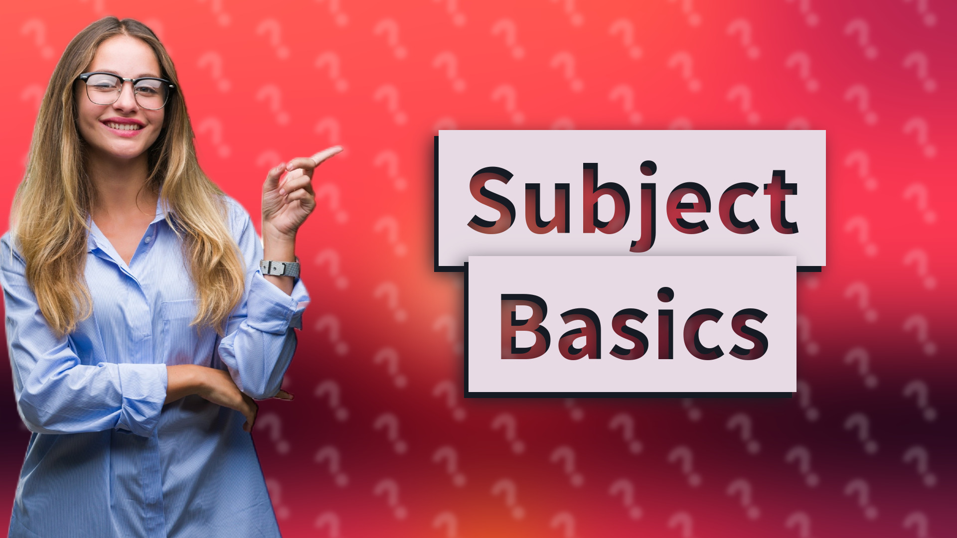 Subject Basics