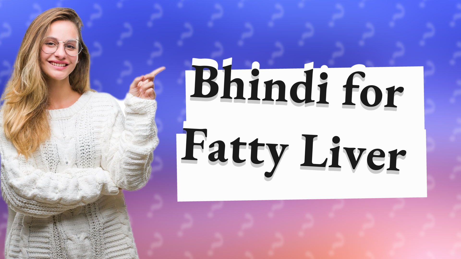 Bhindi for Fatty Liver