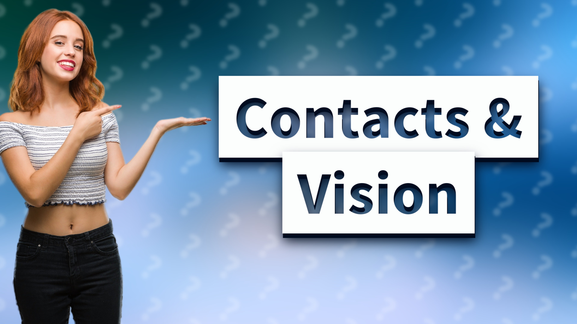 Contacts & Vision