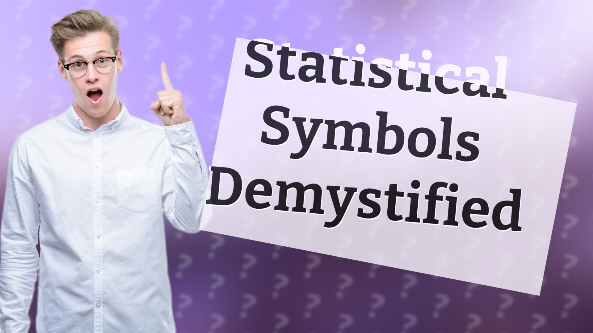 Statistical Symbols Demystified