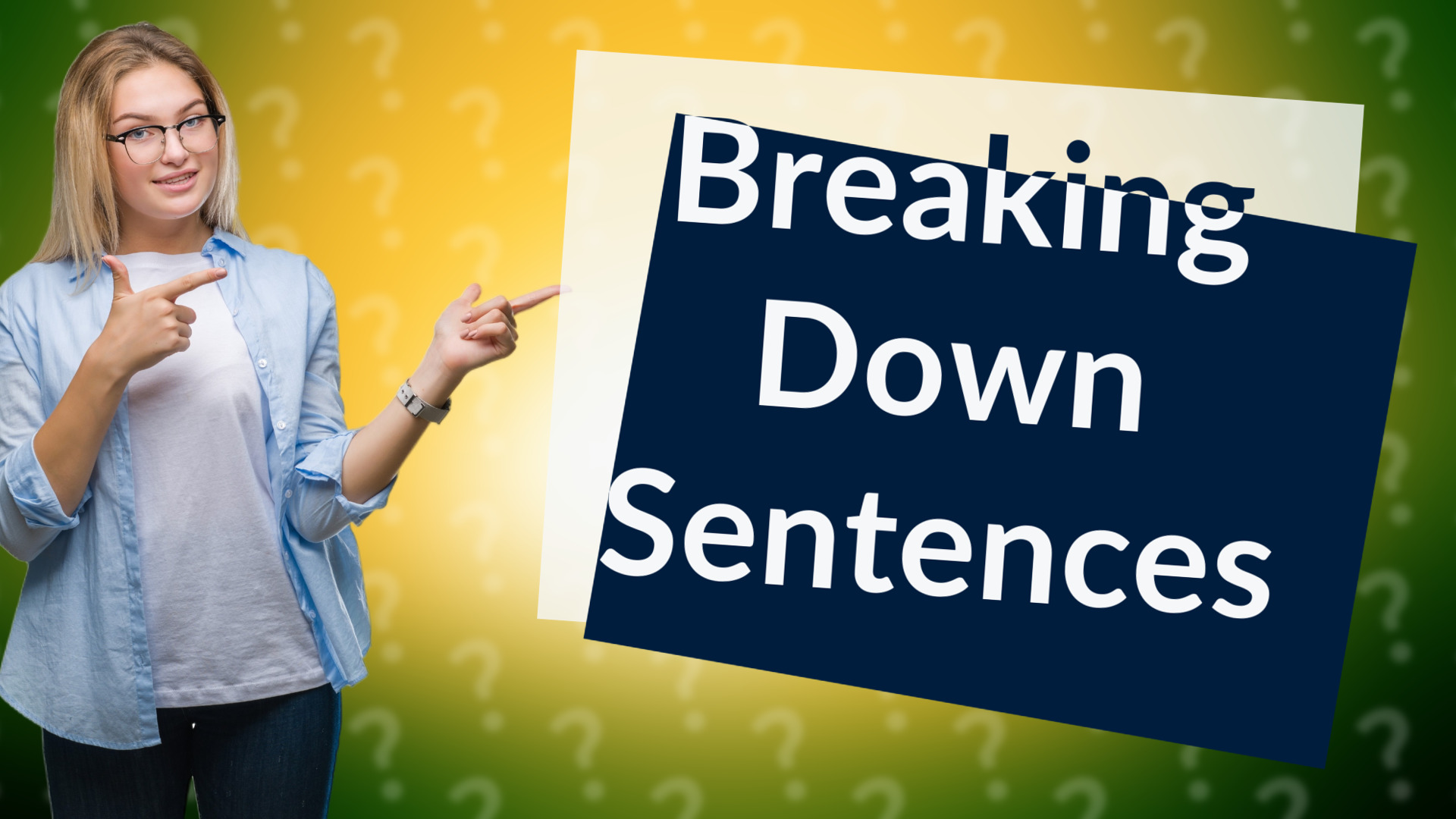 Breaking Down Sentences