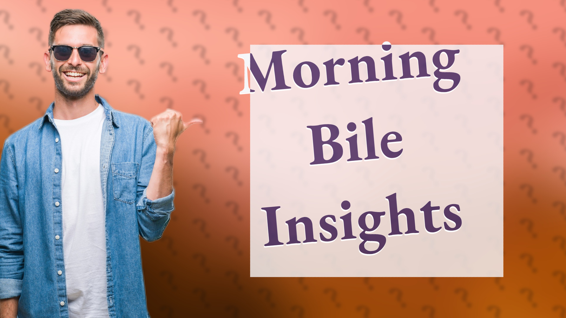 Morning Bile Insights