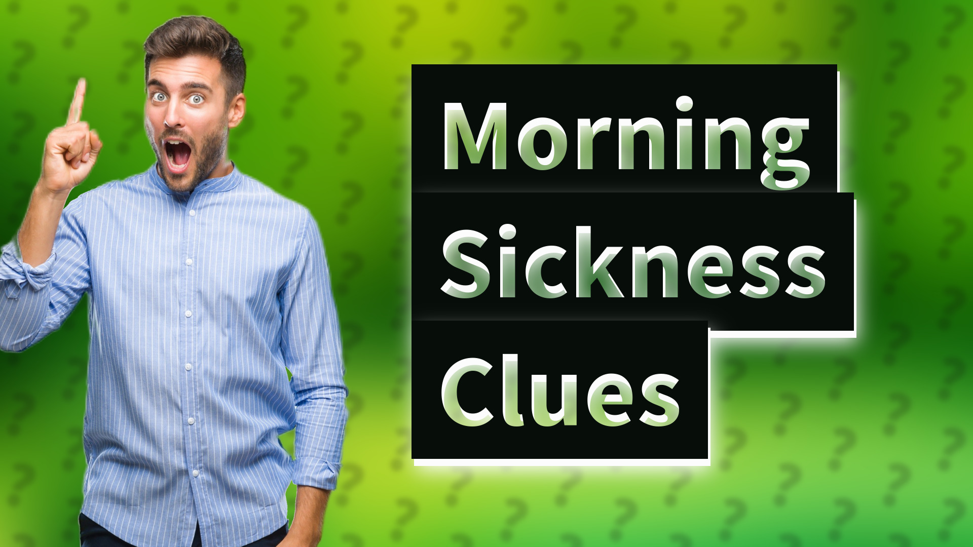Morning Sickness Clues