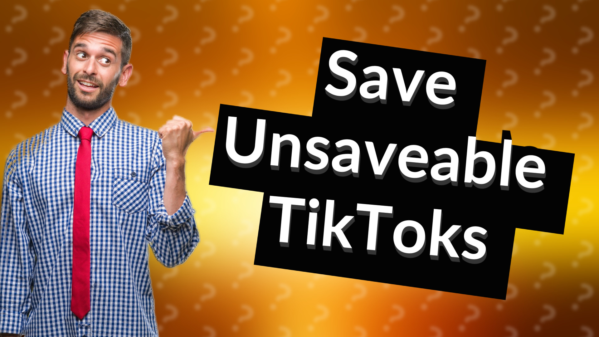 Save Unsaveable TikToks