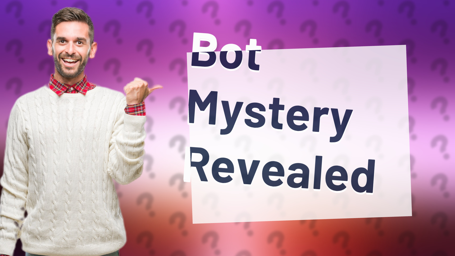 Bot Mystery Revealed