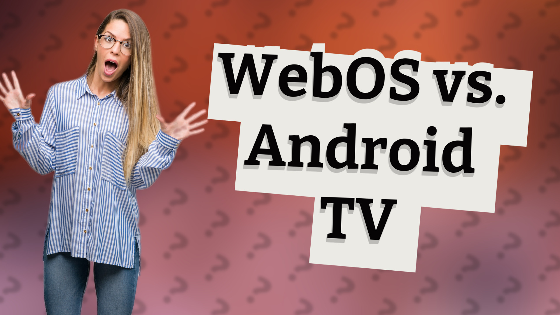 WebOS vs. Android TV
