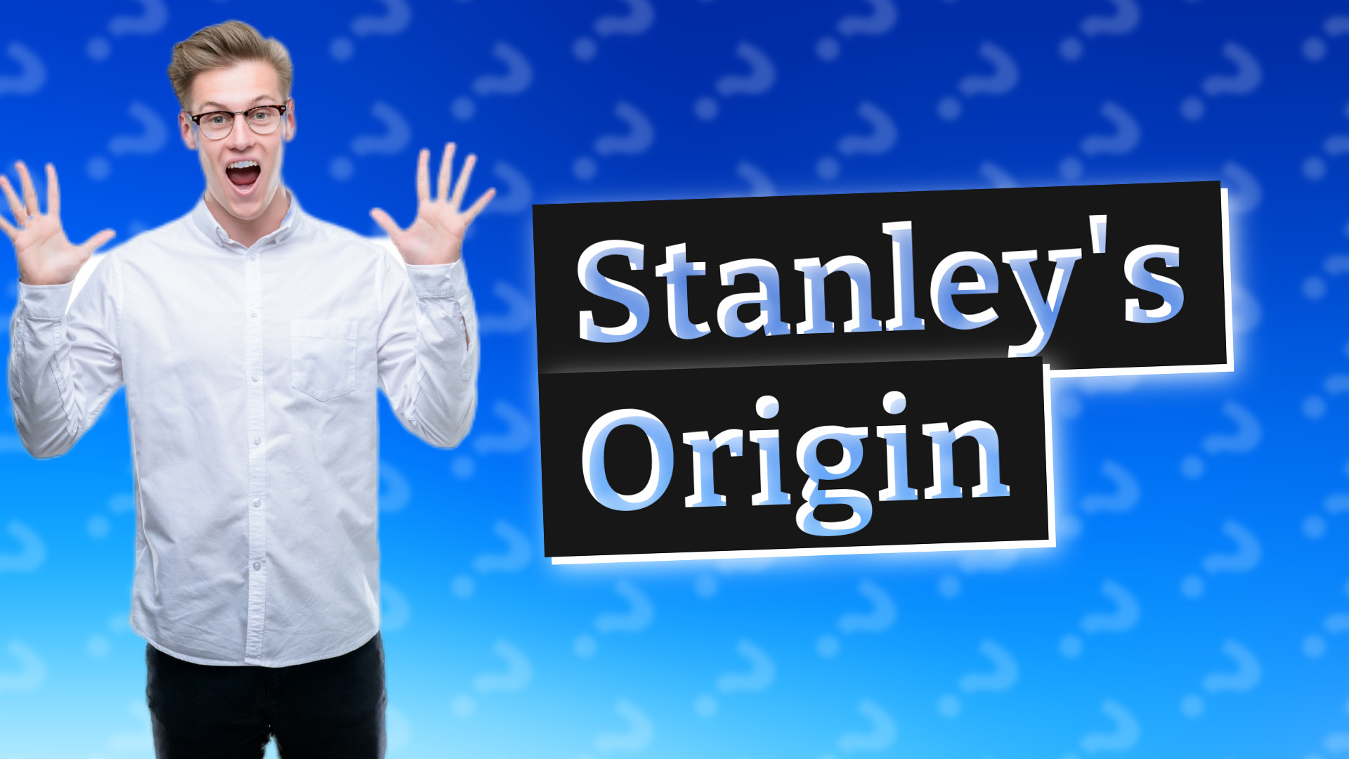 Stanley's Origin