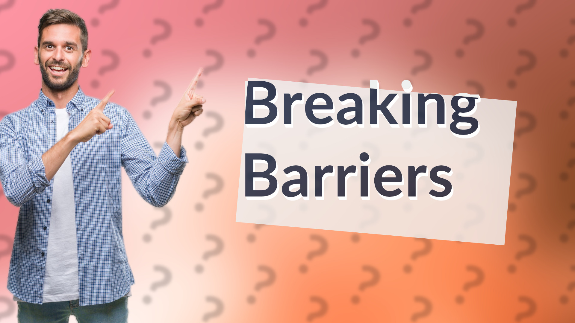 Breaking Barriers