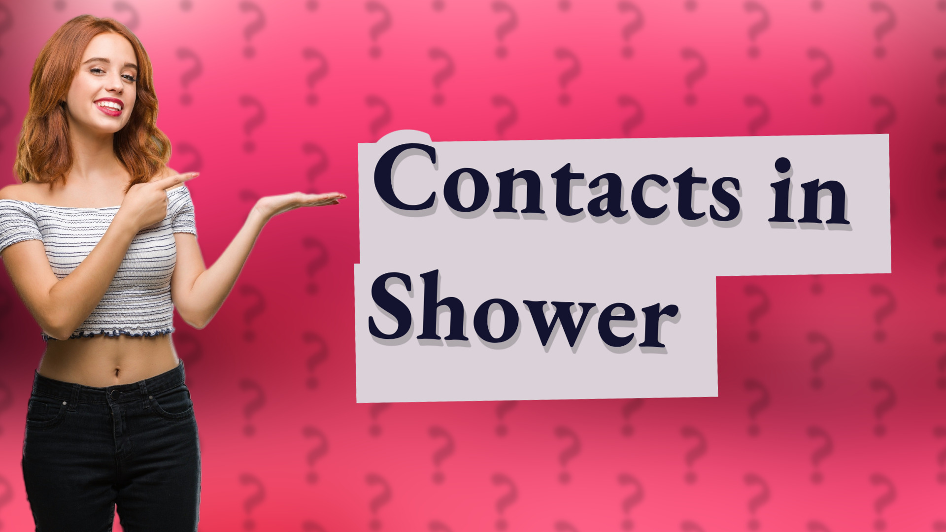 Contacts in Shower