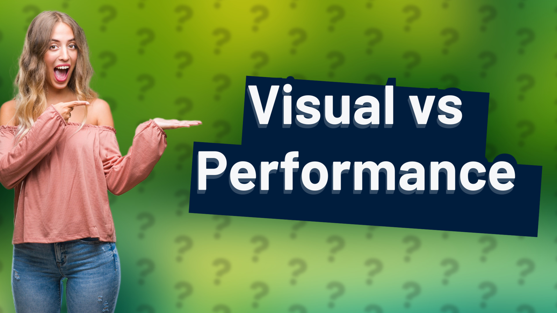 Visual vs Performance