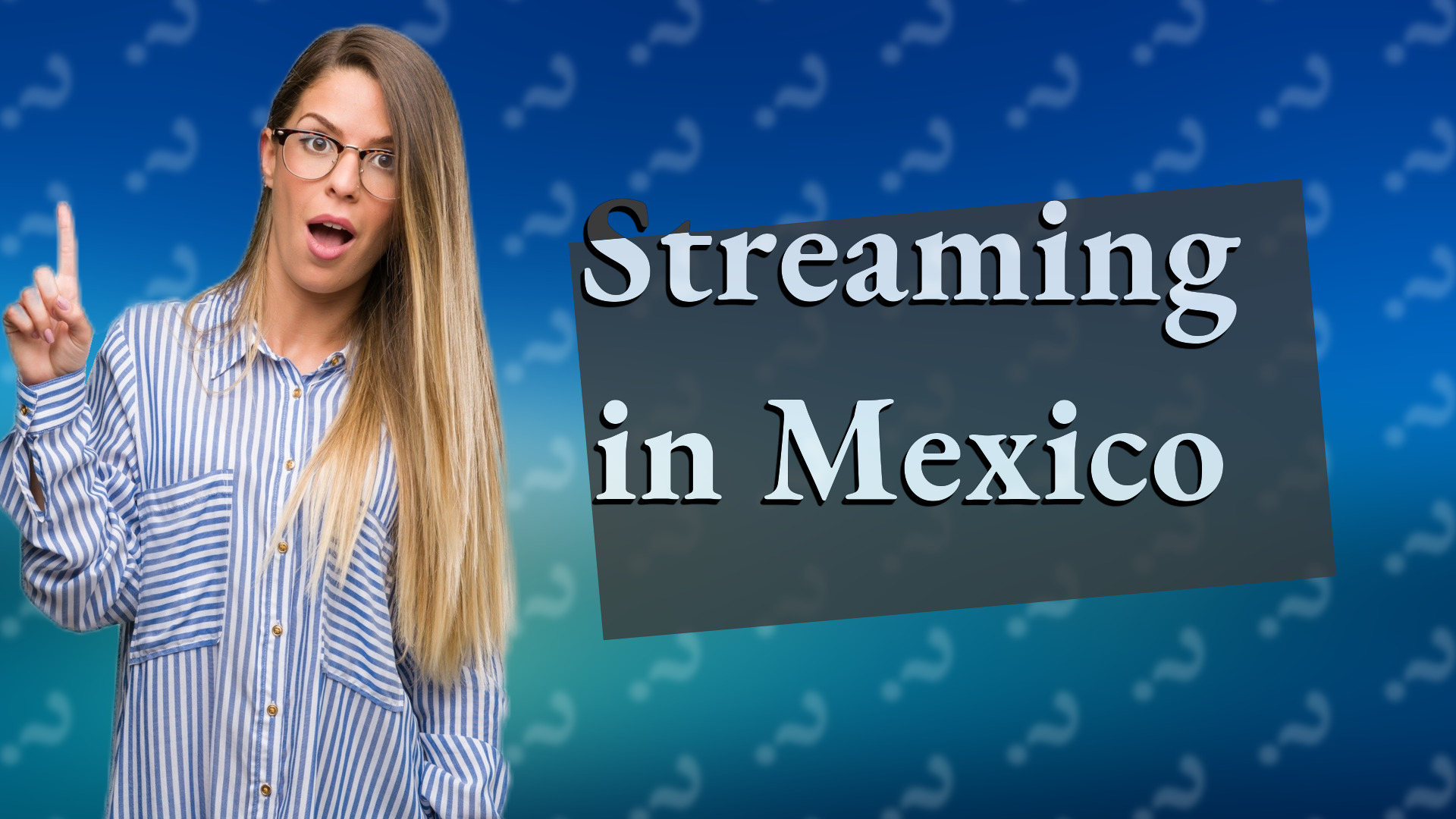 Streaming in Mexico
