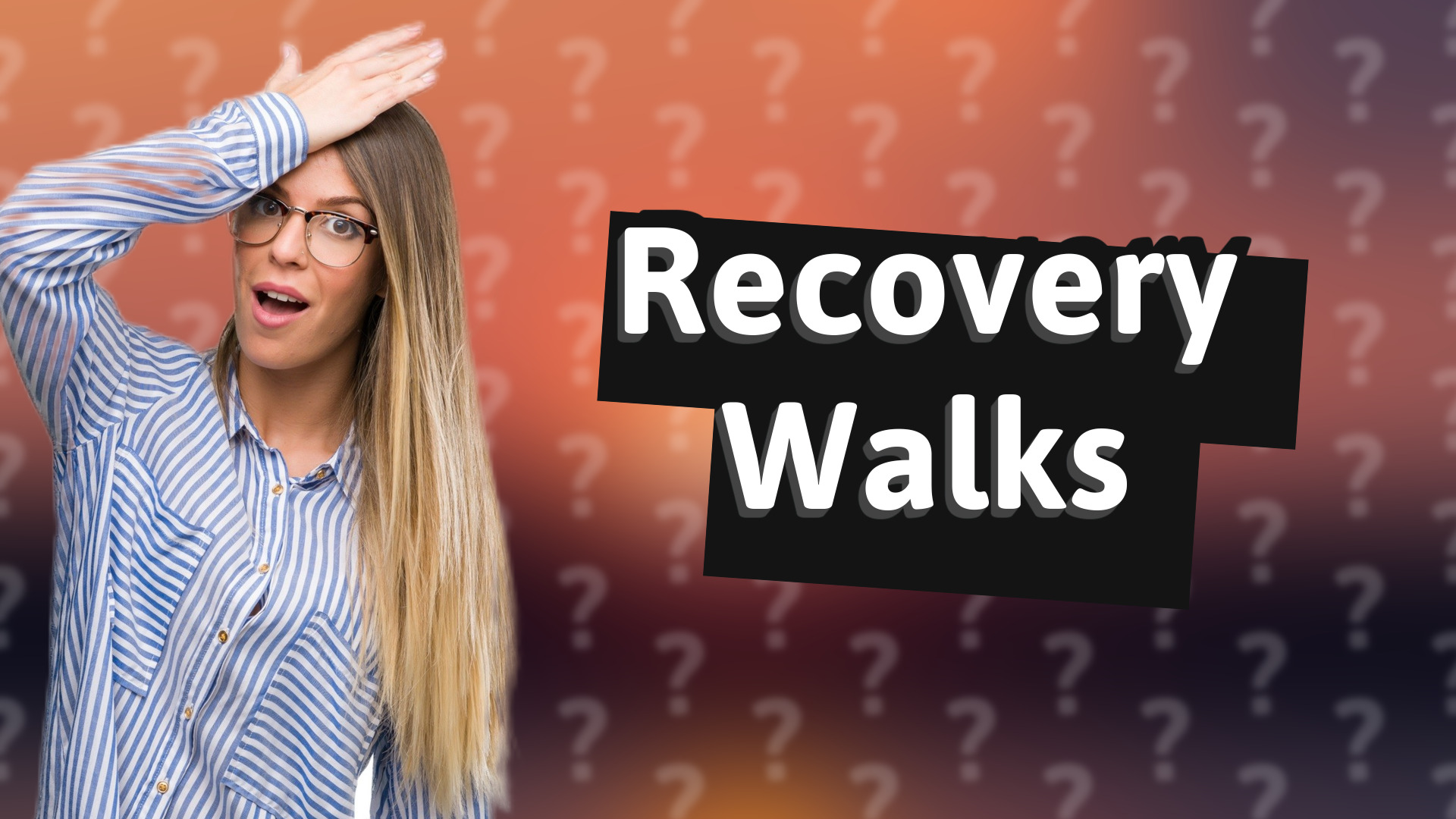Recovery Walks