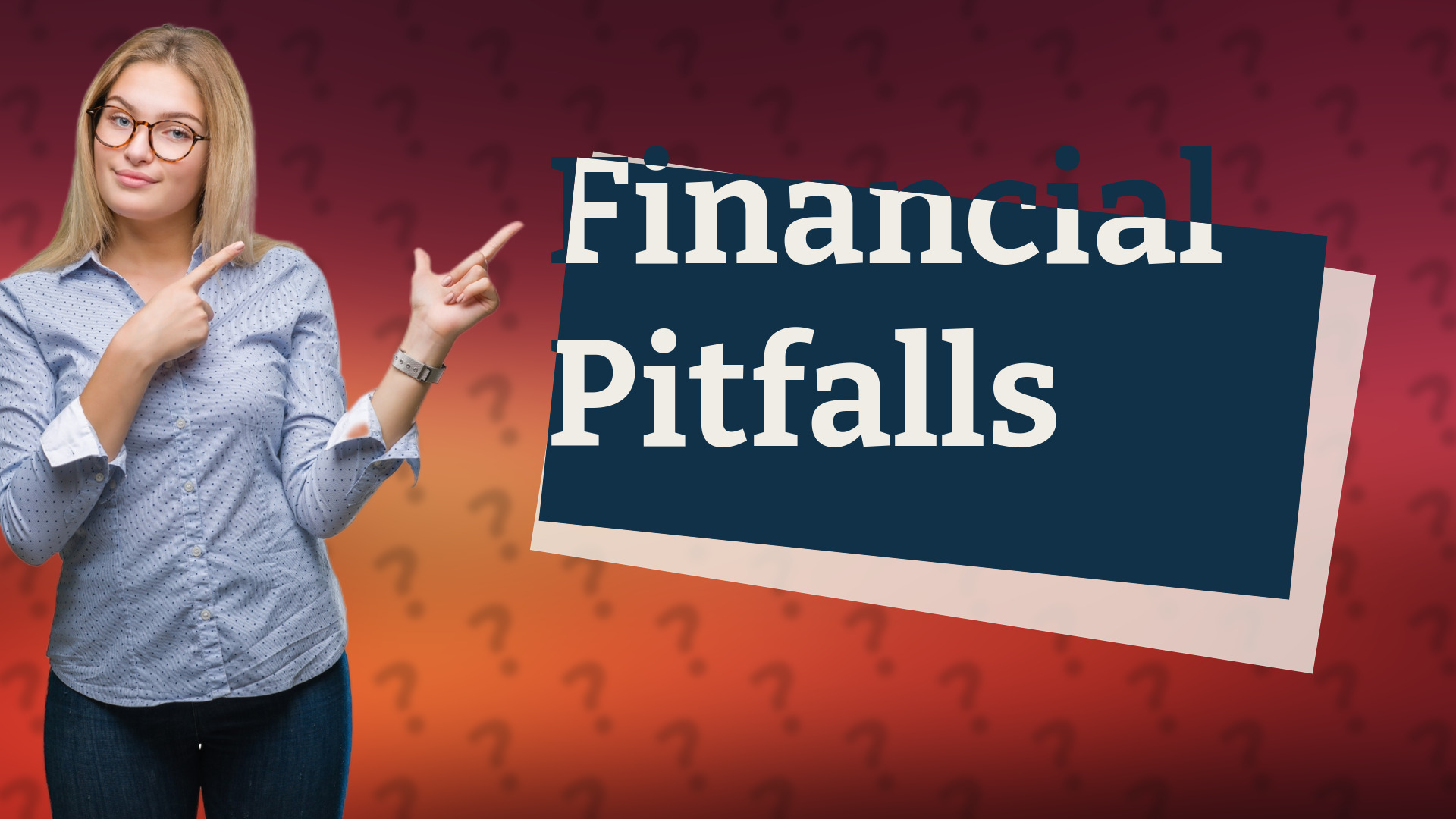 Financial Pitfalls