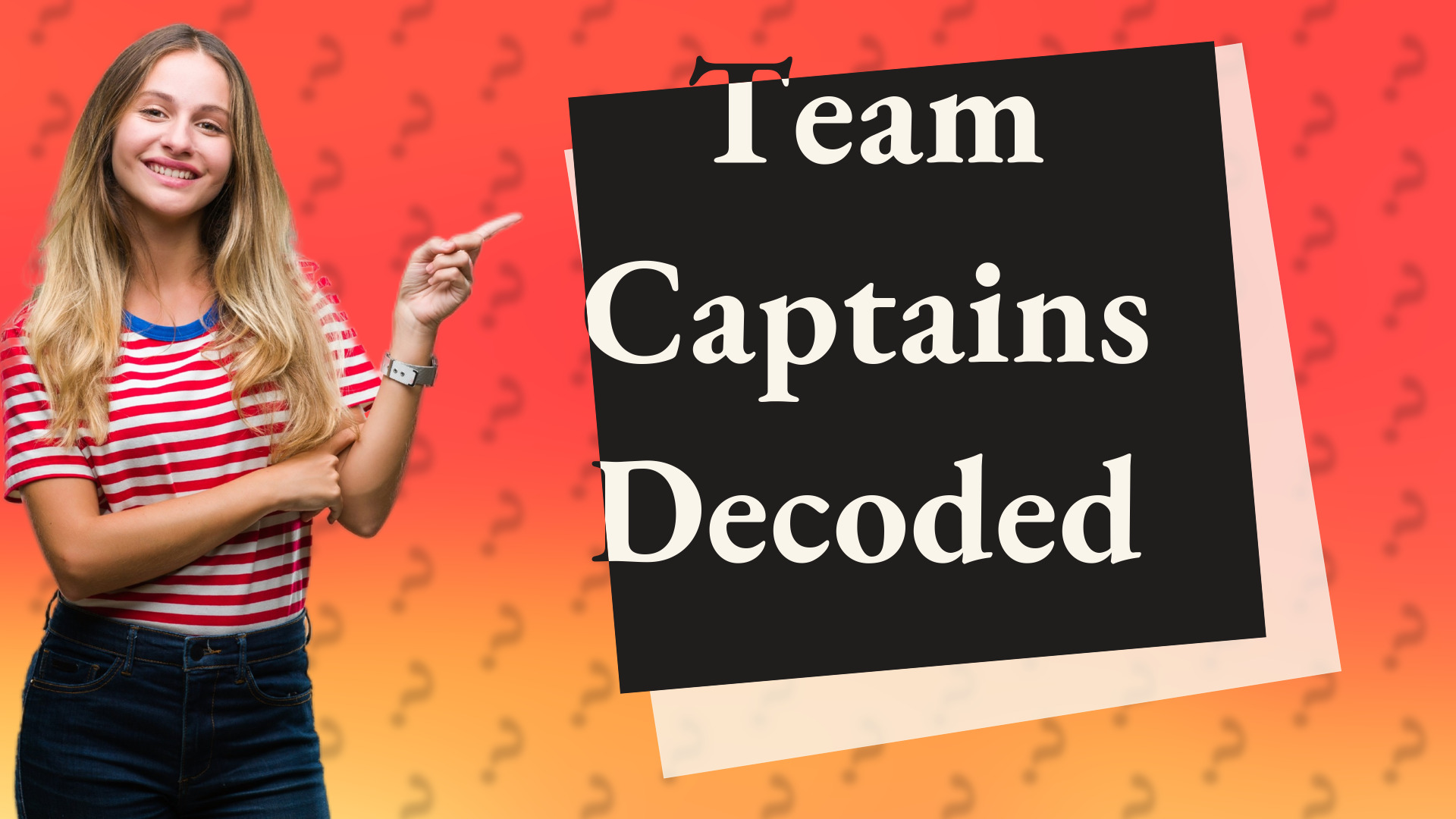 Team Captains Decoded