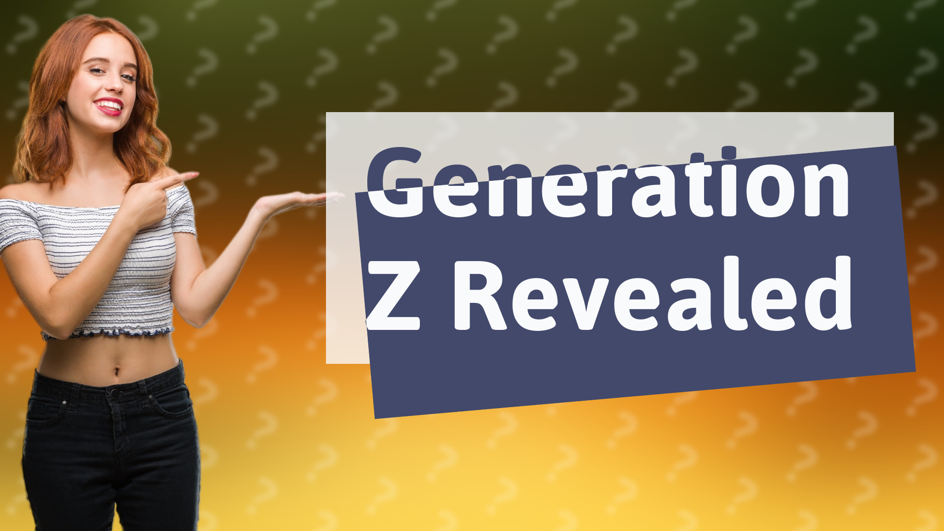 Generation Z Revealed