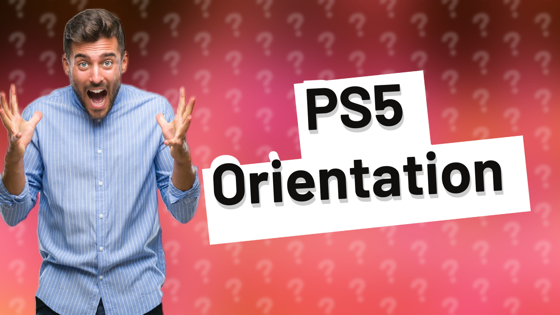 PS5 Orientation