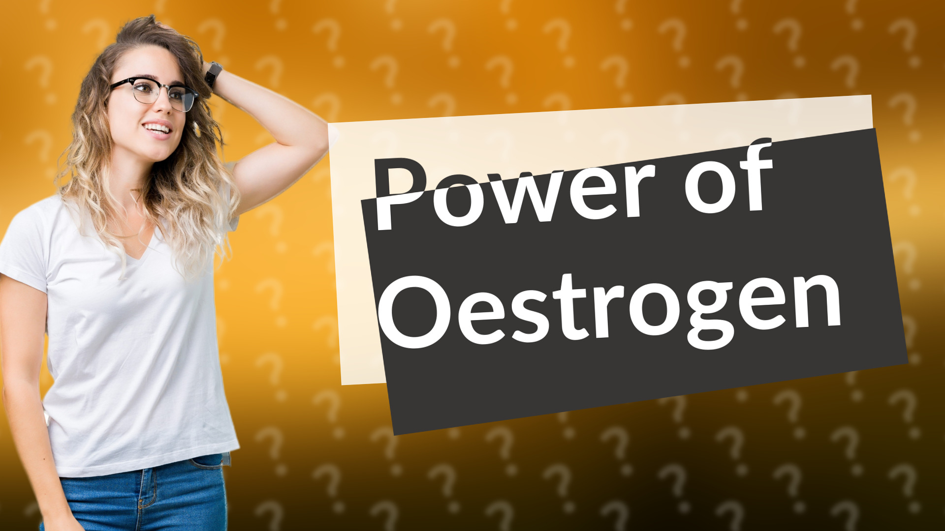 Power of Oestrogen