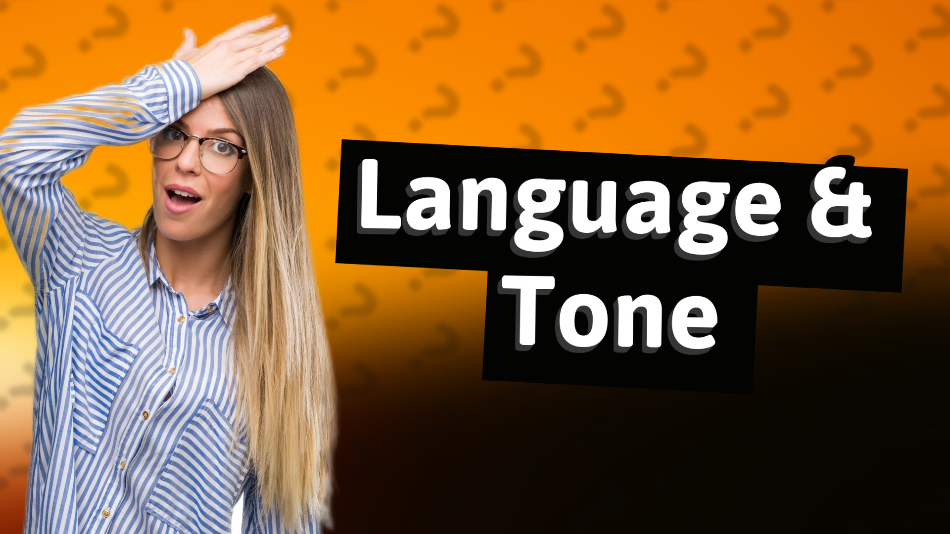 Language & Tone