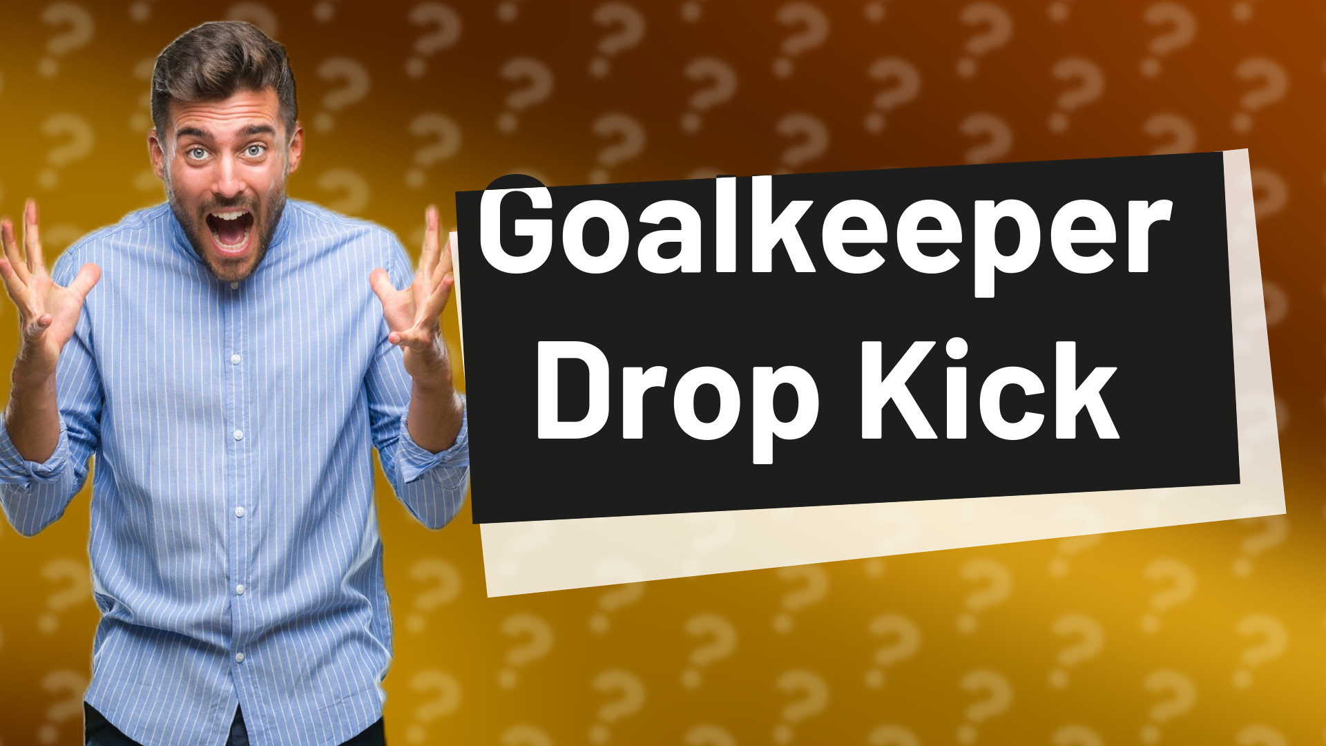 Goalkeeper Drop Kick
