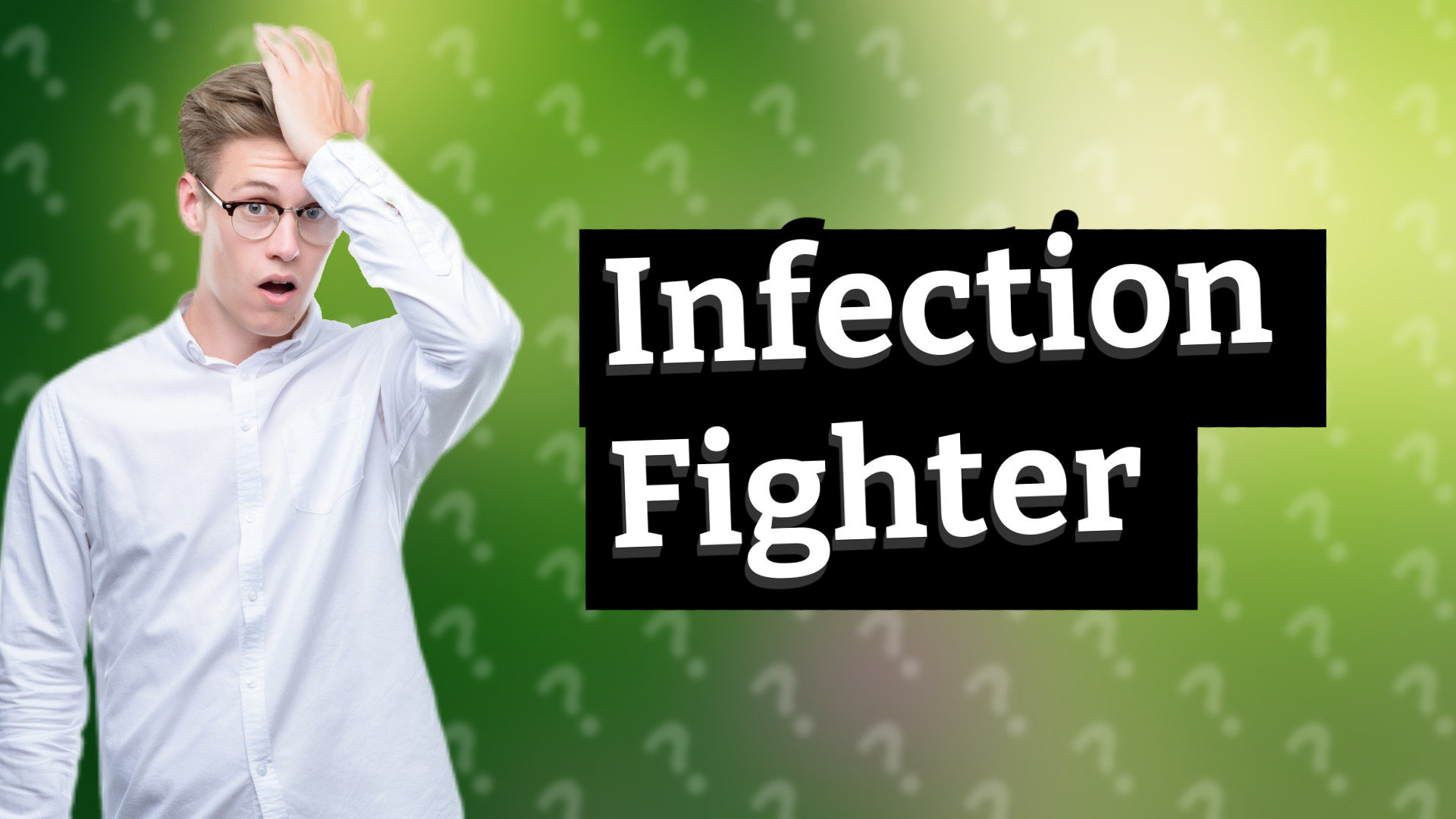 Infection Fighter