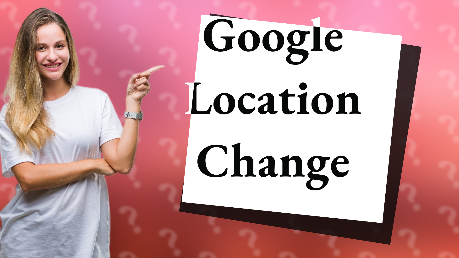 Google Location Change