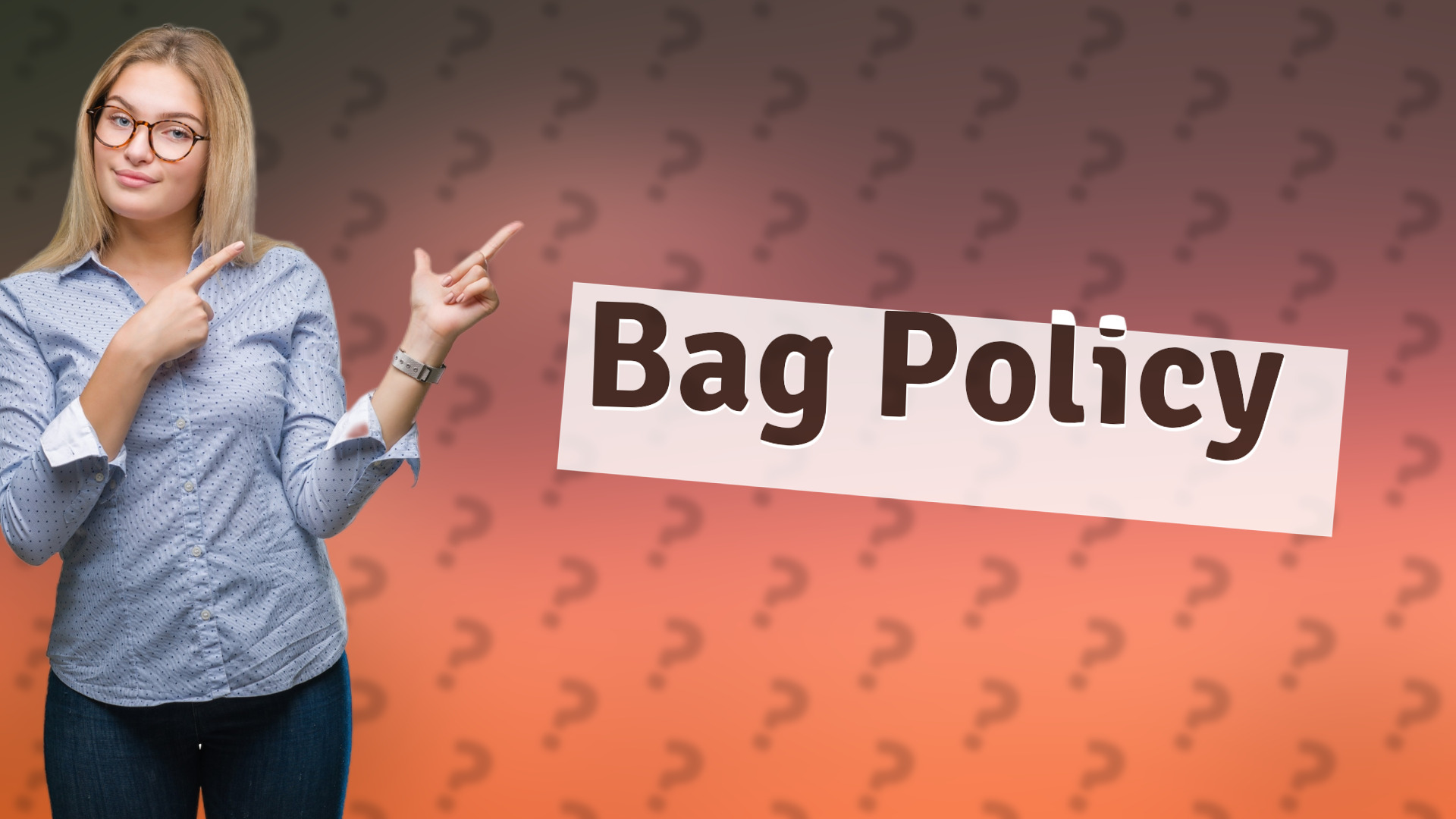Bag Policy