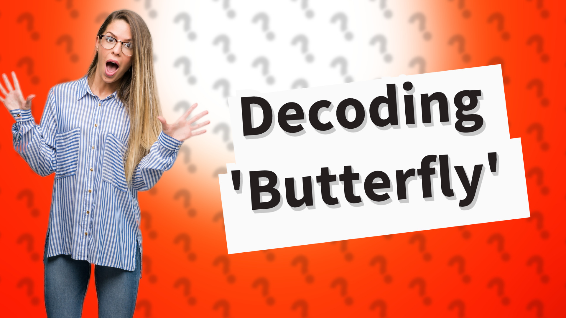 Decoding 'Butterfly'