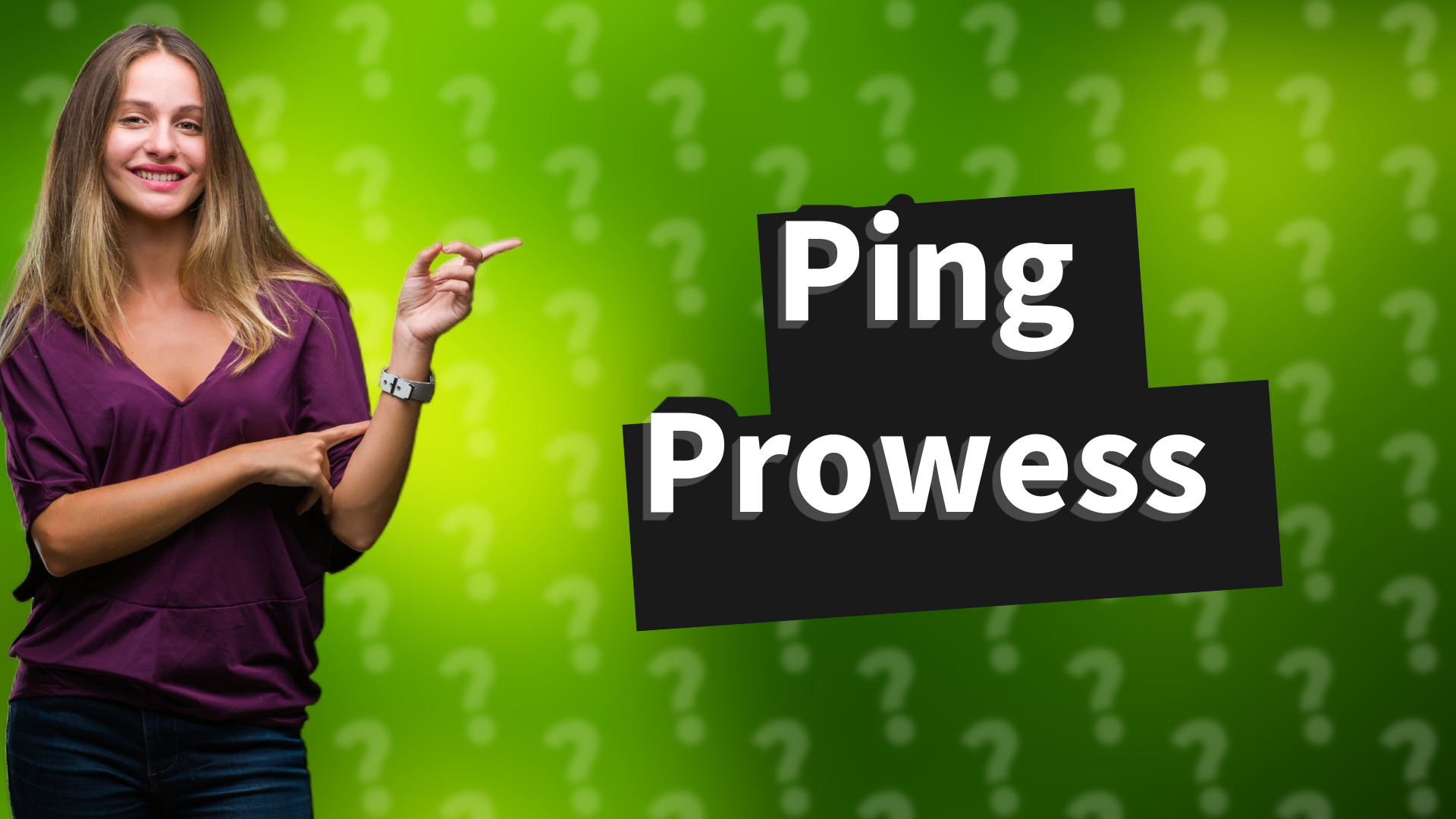 Ping Prowess