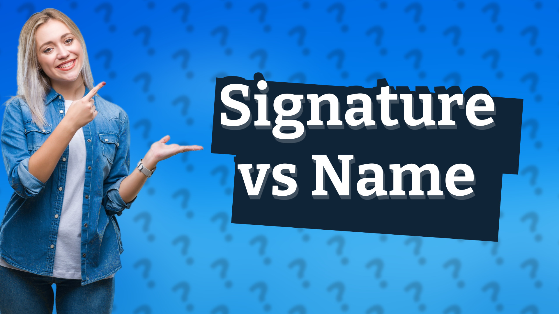 Signature vs Name